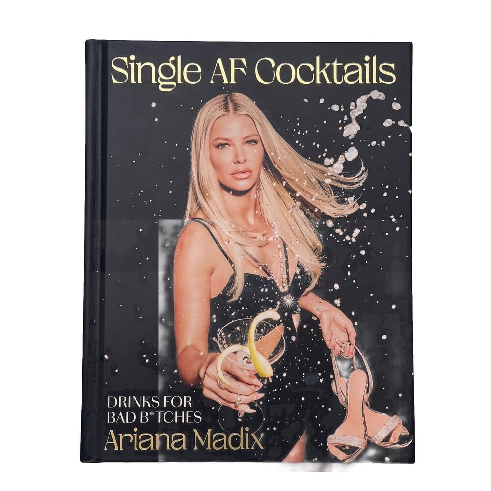 Single AF Cocktails: Drinks for Bad Btches (Hardcover) By Ariana Madix | New!